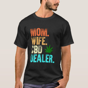 Mama Ehefrau Cbd Händler Cbd Öl Affiliate Vertrieb T-Shirt