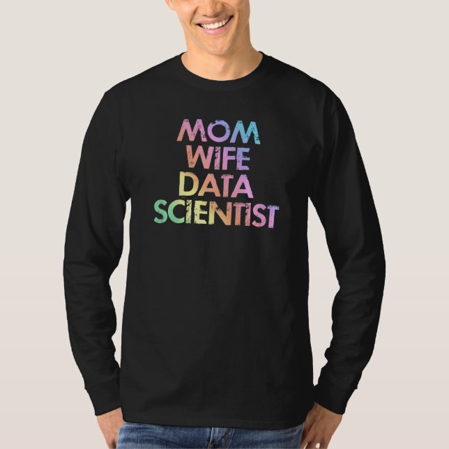 Mama Ehefrau Data Scientist Analyst Data Analytics T-Shirt (Vorderseite)