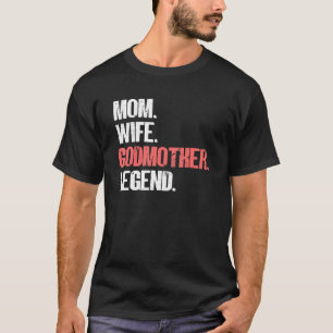 Mama Ehefrau Godmutter Legend Patent Aunts Proud G T-Shirt