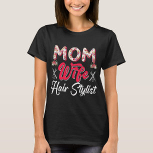 Mama Ehefrau Haar Stylist Blume Kostüm Proud Frau T-Shirt