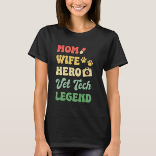 Mama Ehefrau Hero Vet Tech Legend Veterinärmedizin T-Shirt