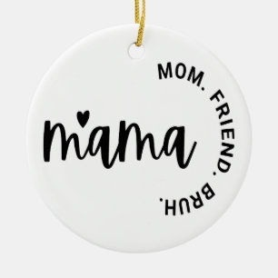 Mama, Ehefrau Mama Friend, Muttertag , Geschenk fü Keramik Ornament