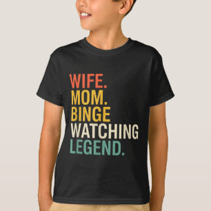 Mama Ehefrau. Mama. Legende beim Serienmarathon, L T-Shirt