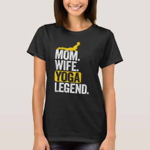 Mama Ehefrau Yoga Legende Mutter Frauen Yoga 1 T-Shirt