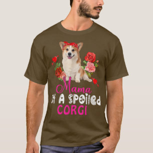 Mama einer verwöhnten Corgi Niedlich Corgi Hund Bo T-Shirt