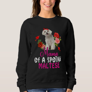Mama einer verwöhnten maltesischen Niedlichen malt Sweatshirt