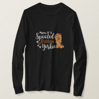 Mama einer verwöhnten Rotten Yorkie T-Shirt