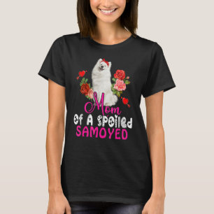 Mama einer verwöhnten Samoyed Niedlich Samoyed Dog T-Shirt