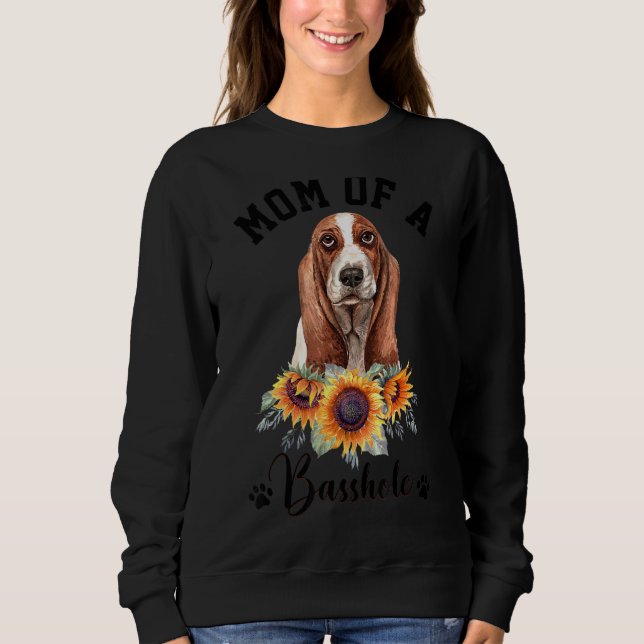 Mama eines Basshole-Hundes Sweatshirt (Vorderseite)