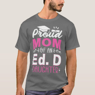 Mama eines Ed D-Tochter-Arztes der Bildung A T-Shirt