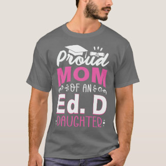 Mama eines Ed D-Tochter-Arztes der Bildung A T-Shirt