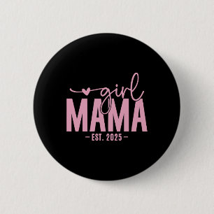 Mama eines Mädchens Est 2025 Schwangerschaftsankün Button