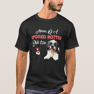 Mama eines verwöhnten Rotten Shih Tzu Hundes T-Shirt