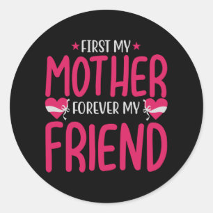 Mama - Erst meine Mutter, für immer meine Freundin Runder Aufkleber