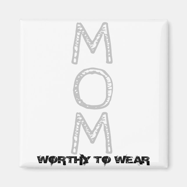 MAMA - es lohnt sich zu tragen Magnet (Vorne)