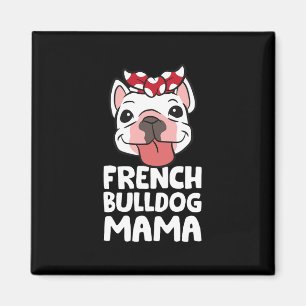 Mama Französische Bulldogge Hund Französische Bull Magnet