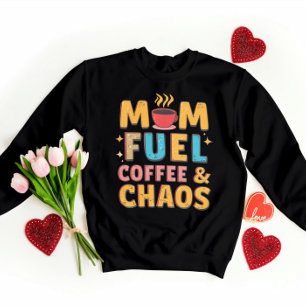 Mama Fuel Coffee & Chaos - Funny, Geschenkt Mama Sweatshirt