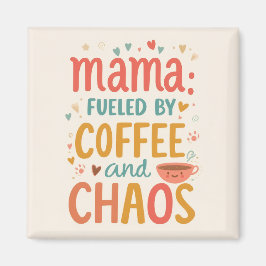 Mama Fueled By Coffee And Chaos Funny Fridge Magnet