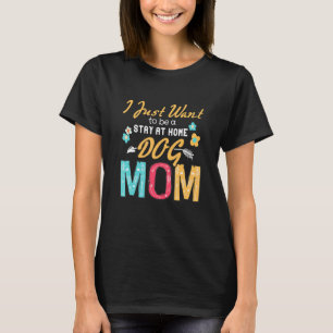Mama für Frauen Funny Bleibe bei Zuhause Hund Mama T-Shirt