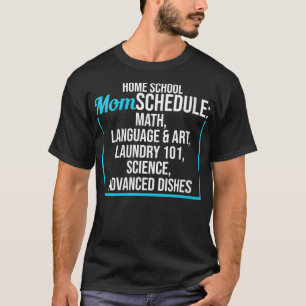 Mama für Frauen, Hausschule Zeitplan Funny Sprichw T-Shirt