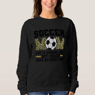 Mama für Fußball wie normale Mama Sweatshirt