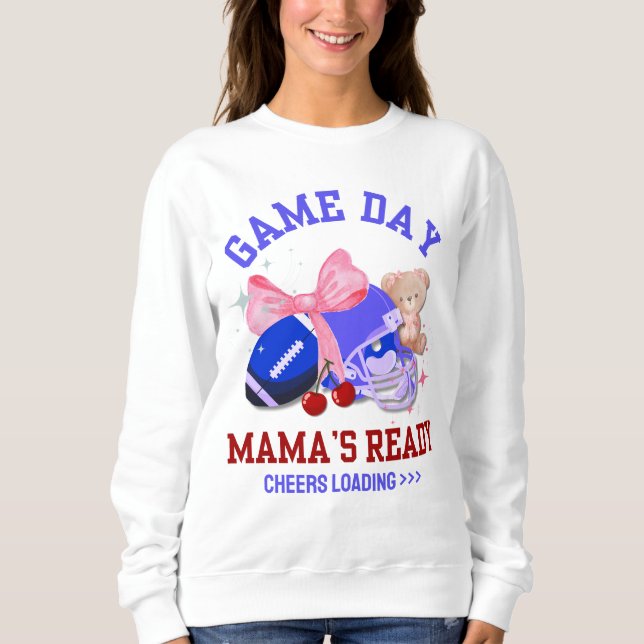 Mama-GAME-TAG MAMA'S BEREIT Sweatshirt (Vorderseite)