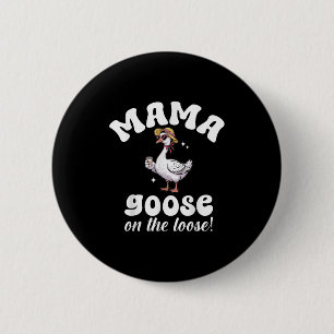 Mama Gans auf dem Tag der losen Mütter Albern Gäns Button