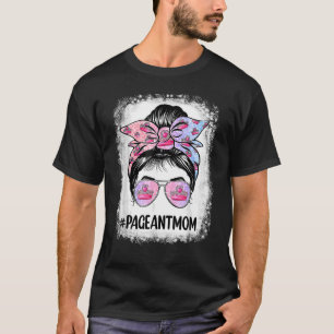 Mama gebleicht Pageant Mama Messy Bun Hair Happy M T-Shirt
