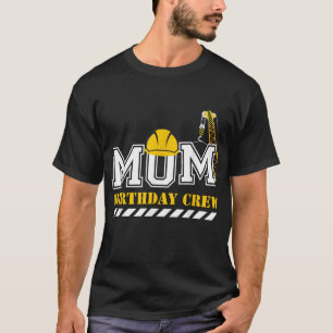 Mama Geburtstag Crew Bau Geburtstagspartei T-Shirt