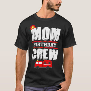 Mama Geburtstag Crew Feuerzug Feuerwehrmann Hostin T-Shirt