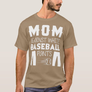 Mama gegen weiße Baseballhose T-Shirt