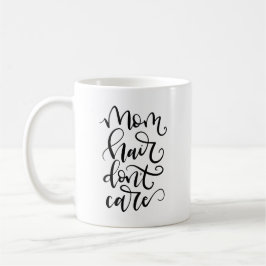 Mama Hair, Keine Sorge - handgeschriebene Schrift Tasse