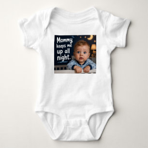 Mama hält mich die ganze Nacht wach Baby Strampler