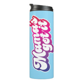 Mama hat es Got Thermosbecher