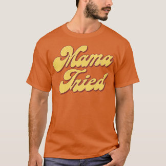 Mama hat es versucht T-Shirt