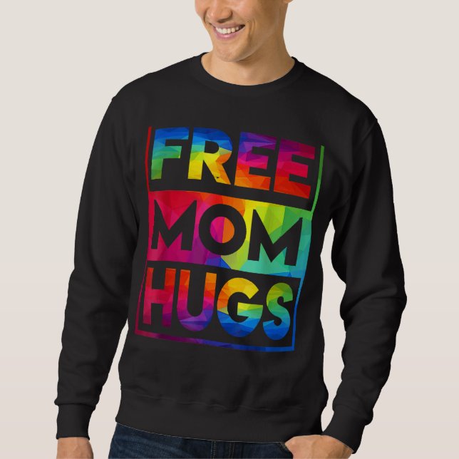 Mama Hugs Rainbow Herzblut Pride Monat 1 Sweatshirt (Vorderseite)
