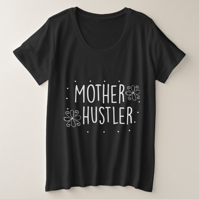 Mama Hustler Große Größe T-Shirt (Design vorne)