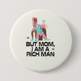 "Mama, ich bin ein reicher Mann" Feministin Button
