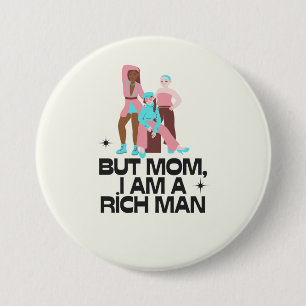 "Mama, ich bin ein reicher Mann" Feministin Button