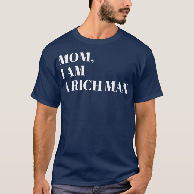 Mama Ich bin ein reicher Mann, ich bin der Chef T-Shirt (Vorderseite)