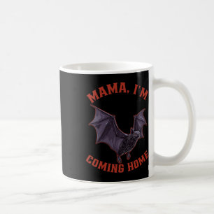Mama, ich komme' Zuhause T Halloween Kaffeetasse