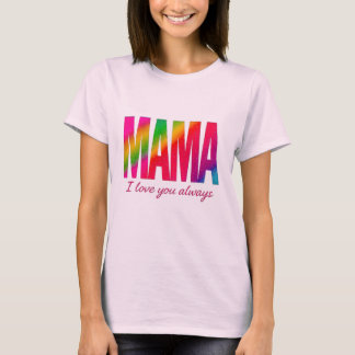 Mama, ich Liebe Sie immer T - Shirt