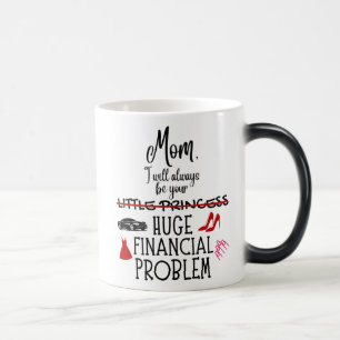 Mama, ich werde immer dein großes finanzielles Pro Verwandlungstasse