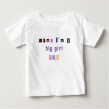"Mama i'm a big girl now", angepasst an Shirt
