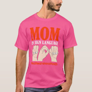 Mama in Gebärdensprache Taubheit Mama Hören Taub A T-Shirt