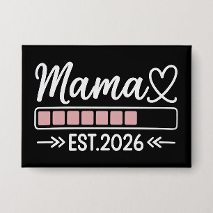 Mama ist. 2026 Schwangerschaftsankündigung Mutter Button