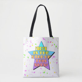 Mama ist der Star dieser Show Tote Tasche