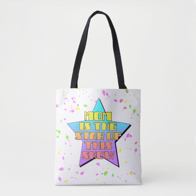 Mama ist der Star dieser Show Tote Tasche (Vorderseite)