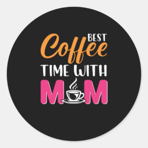 Mama ist die beste Kaffeezeit mit Mama Runder Aufkleber