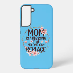 Mama ist ein Segen, den niemand ersetzen kann, Mut Samsung Galaxy Hülle